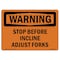 Signmission Safety Sign, OSHA WARNING, 3.5" Height, Stop Before Incline Adjust Forks, Landscape OS-WS-D-35-L-12416 - alternate 1